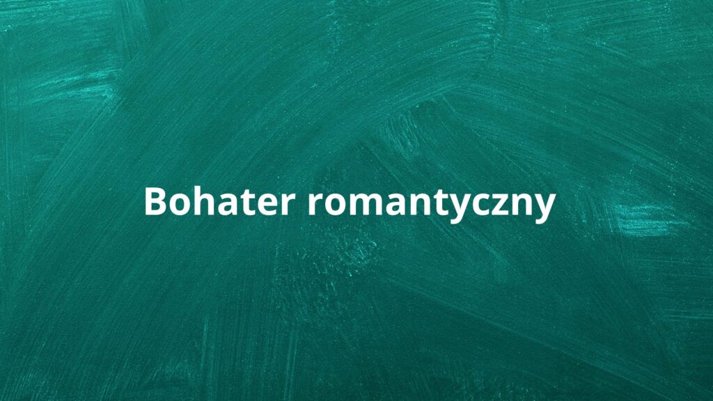 bohater romantyczny