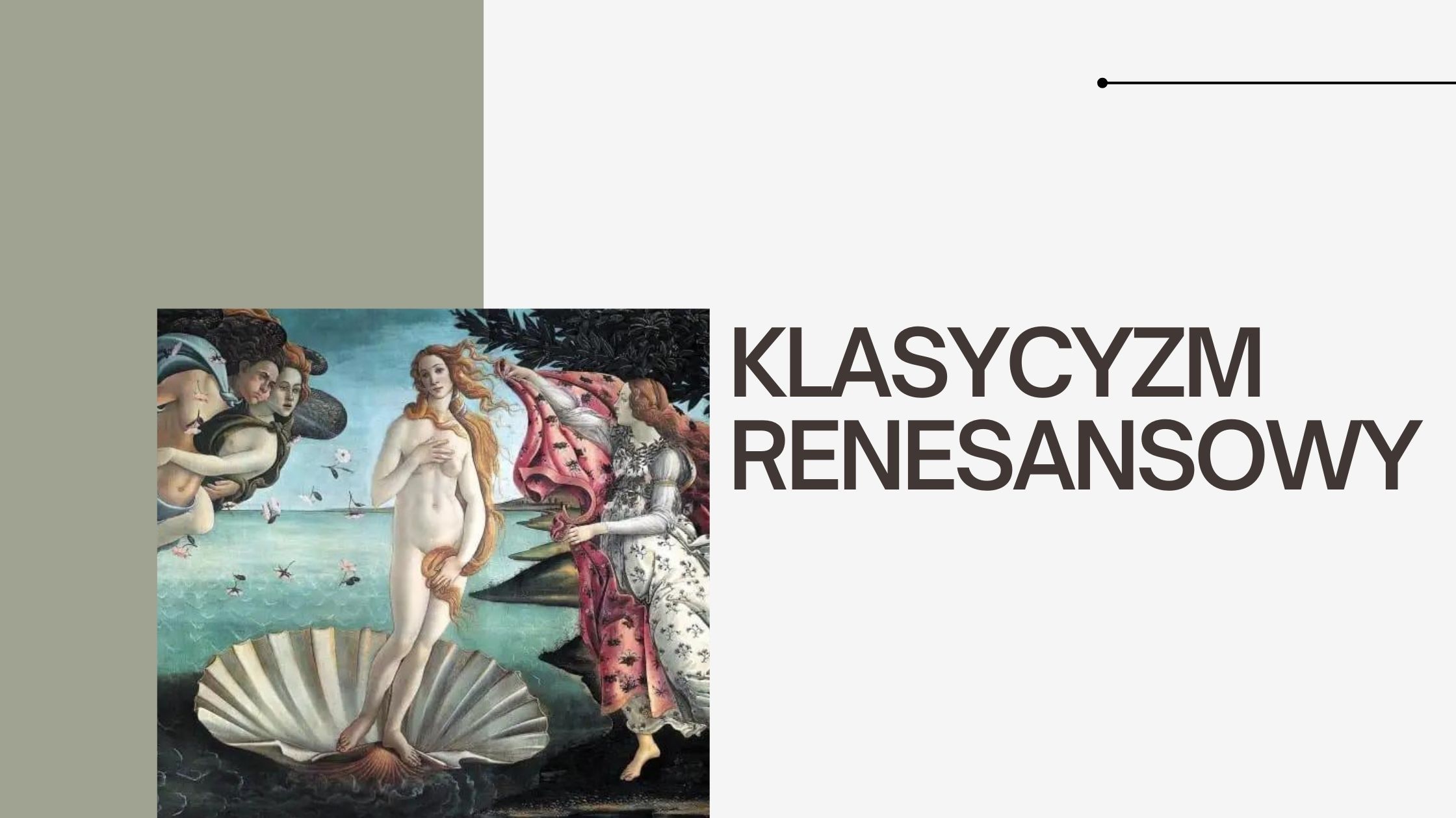obraz Narodziny Wenus, a obok napis Klasycyzm renesansowy
